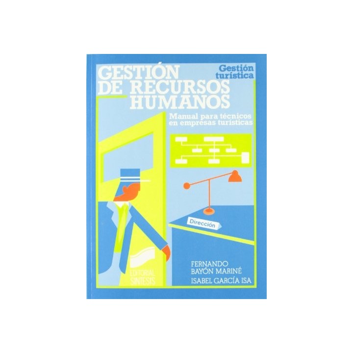 GESTIÓN DE RECURSOS HUMANOS. Manual para técnicos en empresas turísticas.